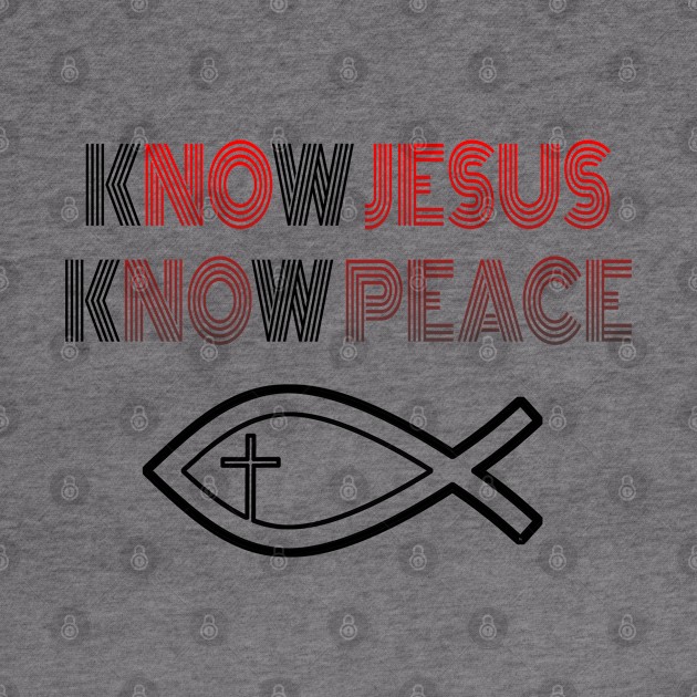 know jesus, know peace! by  EnergyProjections